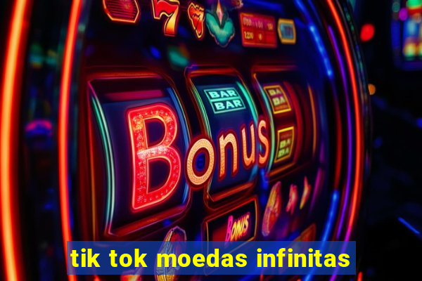 tik tok moedas infinitas